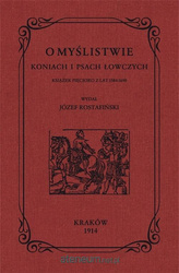 O myślistwie, koniach i psach łowczych