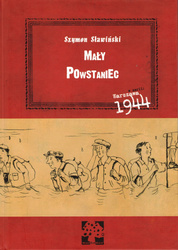 Mały Powstaniec. Warszawa 1944.