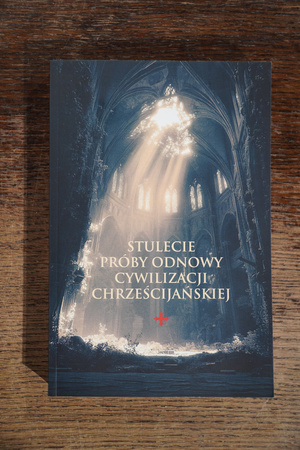 Stulecie próby odnowy cywilizacji chrześcijańskiej