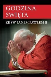 Godzina święta ze św. Janem Pawłem II (wyd. 2)