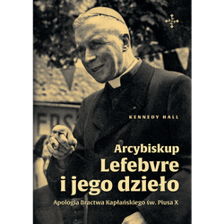 Arcybiskup Lefebvre i jego dzieło