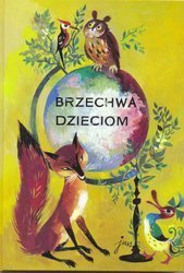 Brzechwa dzieciom (il.Jan Marcin Szancer) 