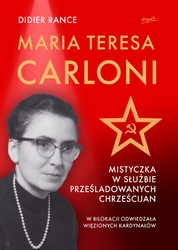 Maria Teresa Carloni: Mistyczka w służbie prześladowanych chrześcijan