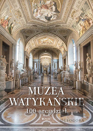  Muzea Watykańskie. 100 arcydzieł