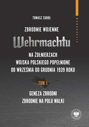 Zbrodnie wojenne Wehrmachtu na żołnierzach Wojska Polskiego popełnione od września do grudnia 1939 r.