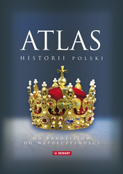 Atlas historii Polski - Od pradziejów do współczesności (opr. twarda)