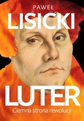 Luter. Ciemna strona rewolucji - Paweł Lisicki
