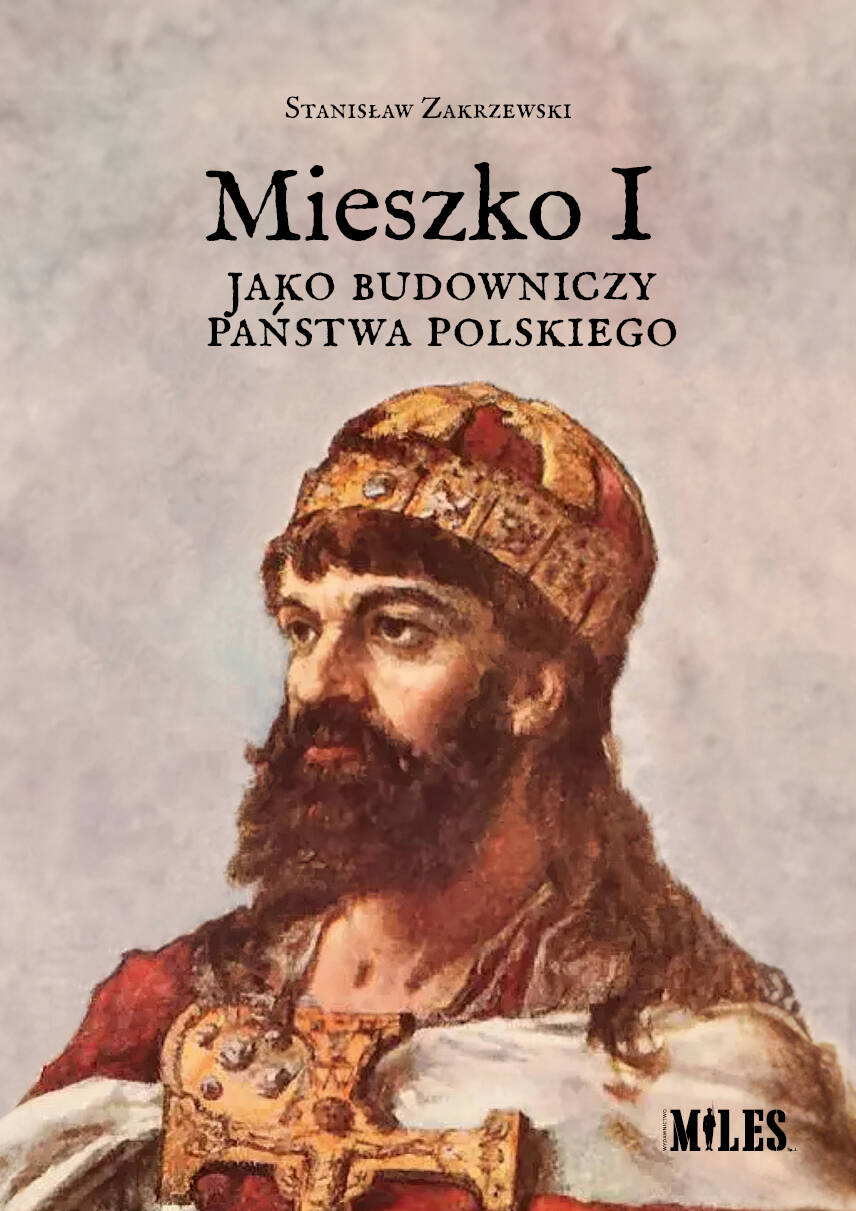 Mieszko I jako budowniczy państwa polskiego