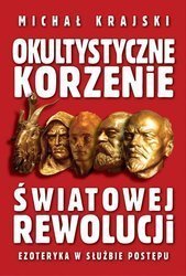 Okultystyczne korzenie światowej rewolucji