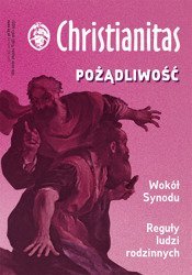 Reguły ludzi rodzinnych/ Pożądliwość - Christianitas nr 60-61 /2015