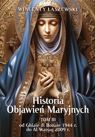 Historia Objawień Maryjnych. TOM 3