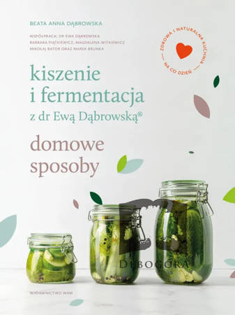 Kiszenie i fermentacja z dr Ewą Dąbrowską, domowe sposoby