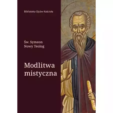 Modlitwa Mistyczna - Św. Symeon Nowy Teolog