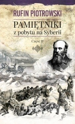 Pamiętniki z pobytu na Syberii cz. II