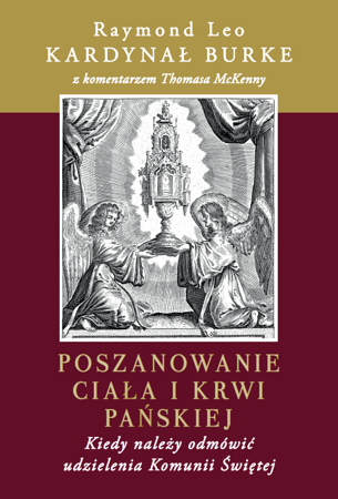 Poszanowanie Ciała i Krwi Pańskiej. Kiedy należy odmówić udzielenia Komunii Świętej