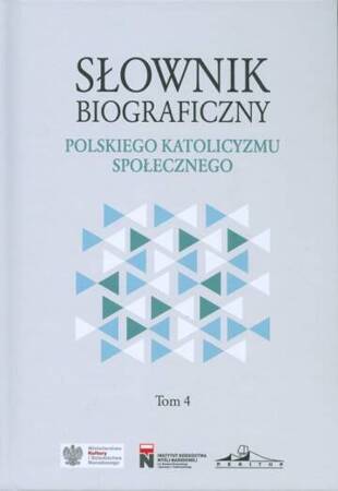 Słownik biograficzny polskiego katolicyzmu społecznego, tom 4