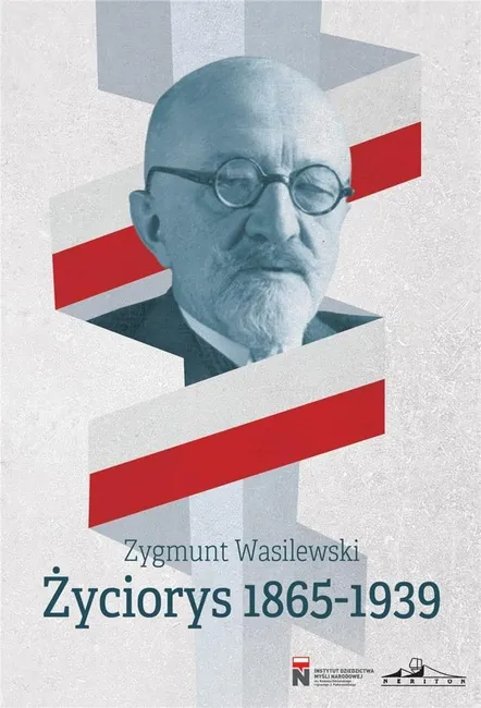 Zygmunt Wasilewski - Życiorys 1865-1939