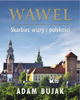 Wawel. Skarbiec wiary i polskości